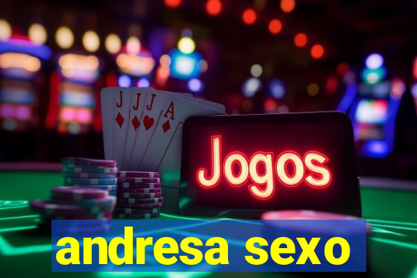 andresa sexo